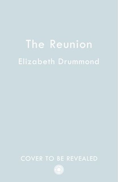 The Reunion, Elizabeth Drummond - Ebook - 9780008520045