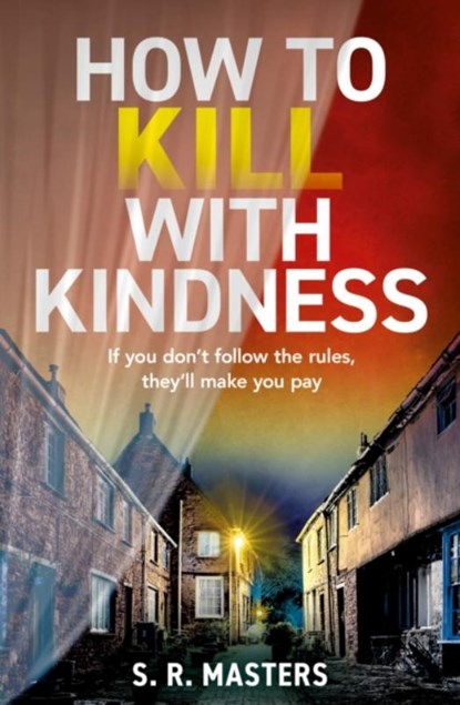 How to Kill with Kindness, S. R. Masters - Paperback - 9780008520151