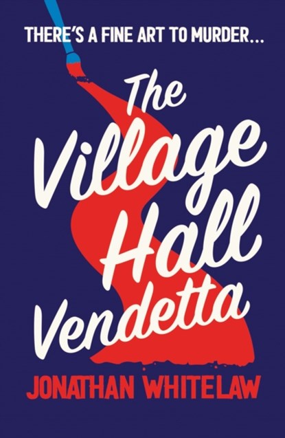 The Village Hall Vendetta, Jonathan Whitelaw - Paperback - 9780008520540