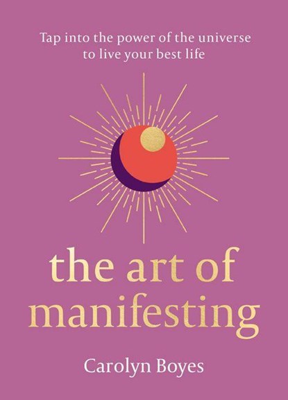 The Art of Manifesting, Carolyn Boyes - Gebonden - 9780008523060