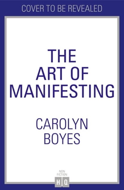 The Art of Manifesting, Carolyn Boyes - Ebook - 9780008523077