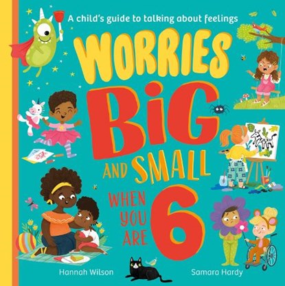 Worries Big and Small When You Are 6, Hannah Wilson - Paperback - 9780008524395