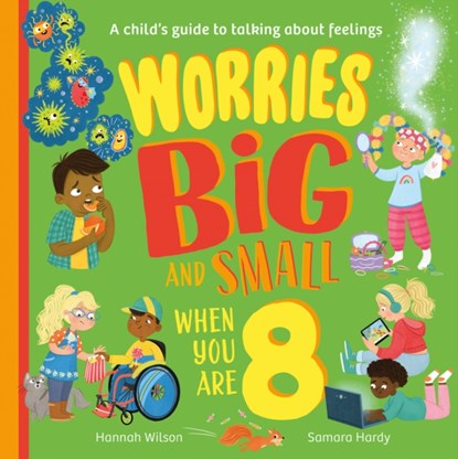 Worries Big and Small When You Are 8, Hannah Wilson - Paperback - 9780008524418