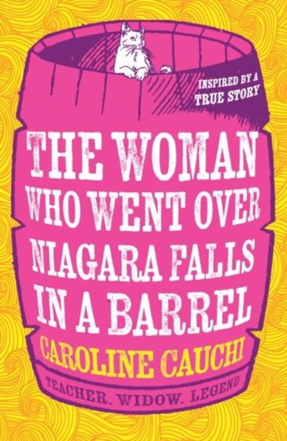 The Woman Who Went Over Niagara Falls in a Barrel, Caroline Cauchi - Paperback - 9780008524548