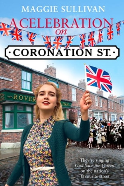 A Celebration on Coronation Street, Maggie Sullivan - Ebook - 9780008526061