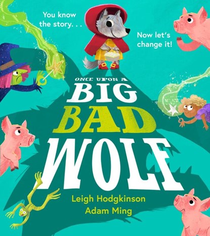 Once Upon a Big Bad Wolf, Leigh Hodgkinson - Paperback - 9780008526238