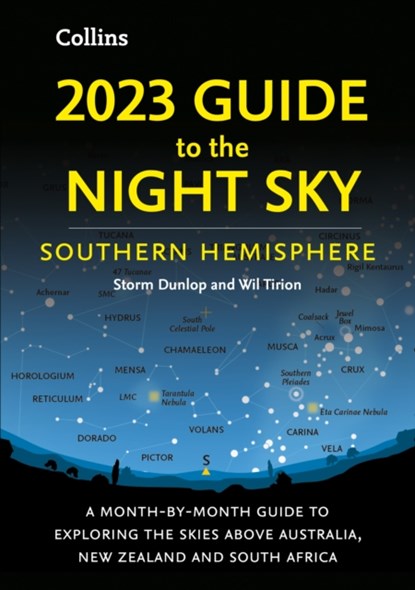 2023 Guide to the Night Sky Southern Hemisphere, Storm Dunlop ; Wil Tirion ; Collins Astronomy - Paperback - 9780008532574