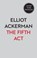 The Fifth Act, Elliot Ackerman - Gebonden - 9780008532673