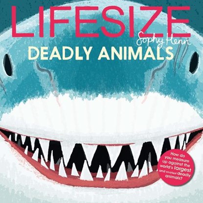 Lifesize Deadly Animals, Sophy Henn - Paperback - 9780008534301