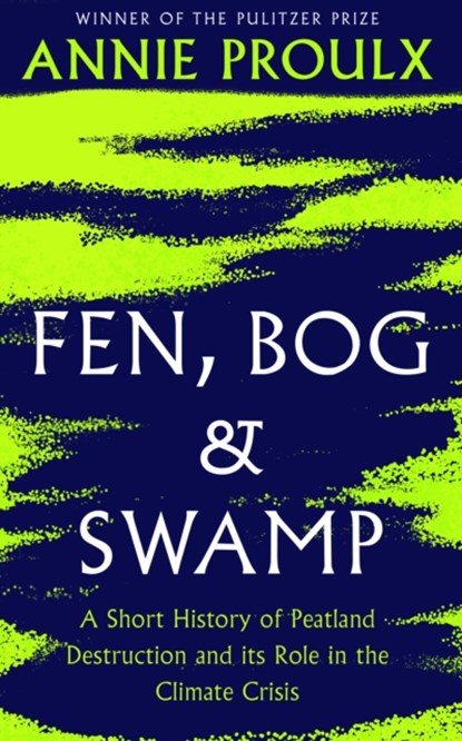 Fen, Bog and Swamp, Annie Proulx - Paperback - 9780008534400