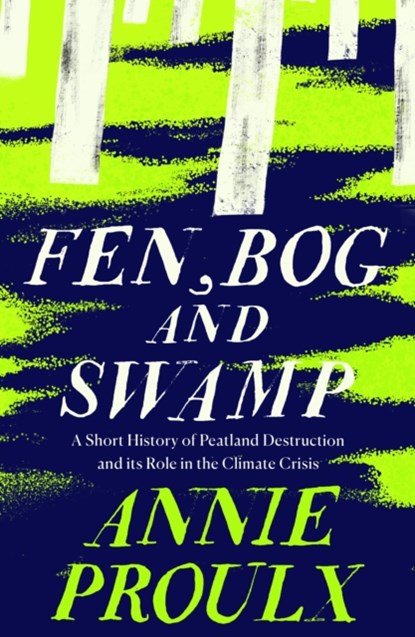 Fen, Bog and Swamp, Annie Proulx - Paperback - 9780008534431