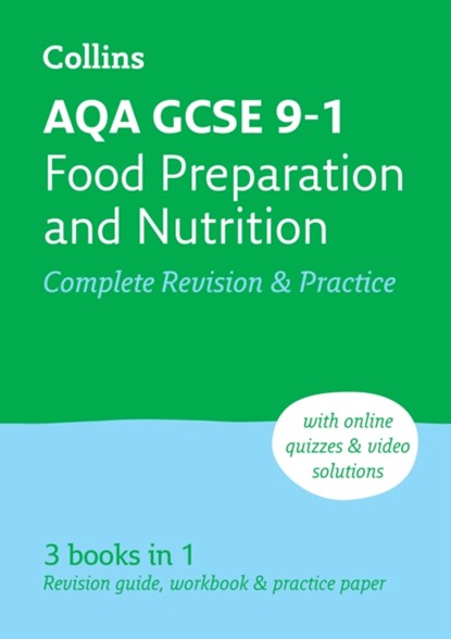 AQA GCSE 9-1 Food Preparation & Nutrition Complete Revision & Practice, Collins GCSE ; Fiona Balding ; Kath Callaghan ; Suzanne Gray - Paperback - 9780008535032