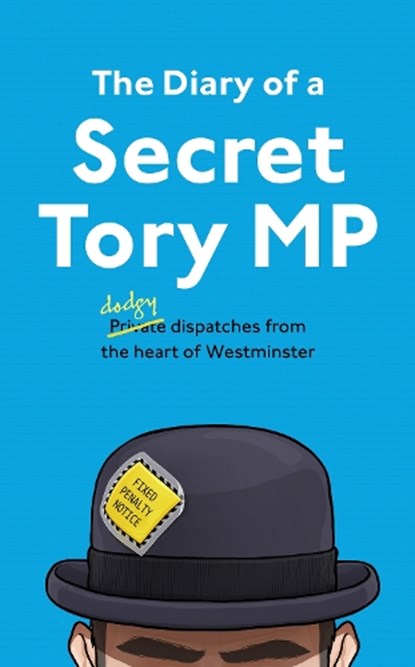 The Diary of a Secret Tory MP, MORRIS,  Henry - Gebonden - 9780008535179
