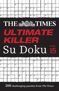 The Times Ultimate Killer Su Doku Book 15 | The Times Mind Games | 