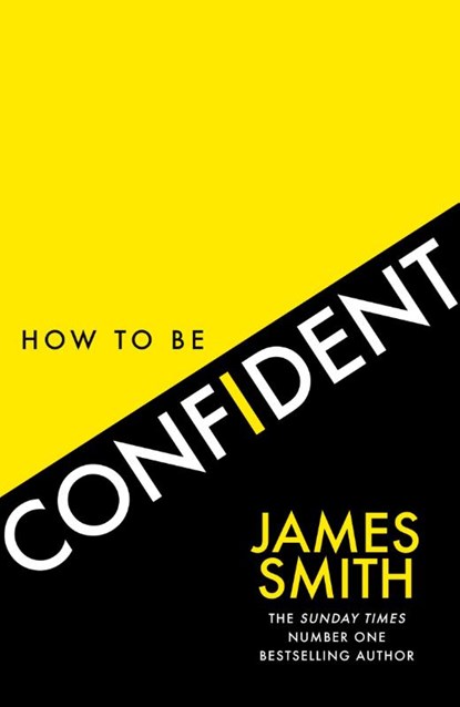 How to Be Confident, James Smith - Paperback - 9780008536480