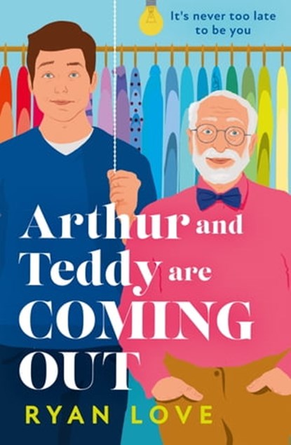 Arthur and Teddy Are Coming Out, Ryan Love - Ebook - 9780008541224