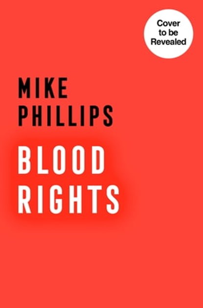 Blood Rights (Sam Dean Thriller, Book 1), Mike Phillips - Ebook - 9780008542016