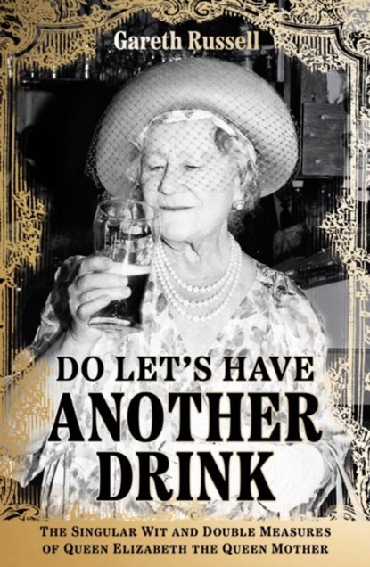 Do Let’s Have Another Drink, Gareth Russell - Gebonden - 9780008542610