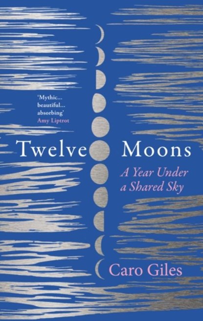 Twelve Moons, Caro Giles - Gebonden - 9780008543235