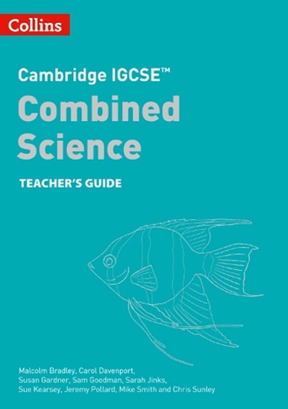 Cambridge IGCSE™ Combined Science Teacher Guide, Malcolm Bradley ; Carol Davenport ; Susan Gardner ; Sam Goodman - Paperback - 9780008545918