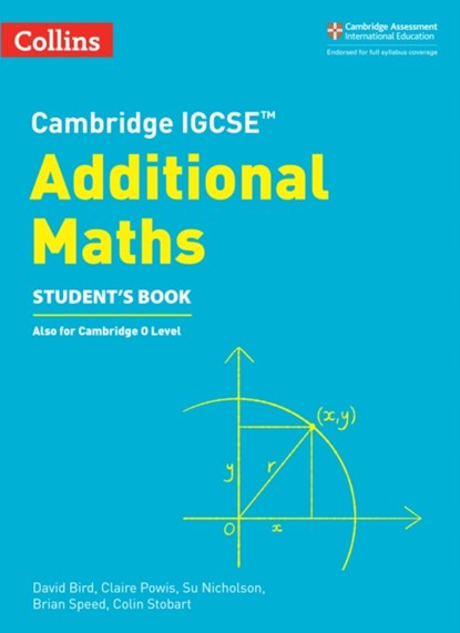 Cambridge IGCSE™ Additional Maths Student’s Book, David Bird ; Claire Powis ; Su Nicholson ; Brian Speed - Paperback - 9780008546076