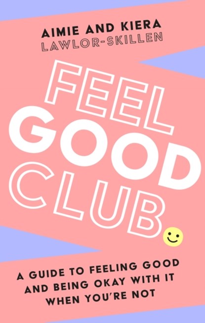 Feel Good Club, Kiera Lawlor-Skillen ; Aimie Lawlor-Skillen - Paperback - 9780008546526