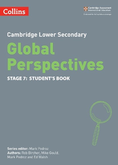 Cambridge Lower Secondary Global Perspectives Student's Book: Stage 7, Rob Bircher ; Mike Gould ; Mark Pedroz ; Ed Walsh - Paperback - 9780008549343