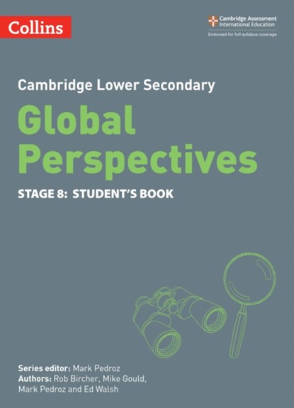 Cambridge Lower Secondary Global Perspectives Student's Book: Stage 8, Rob Bircher ; Mike Gould ; Mark Pedroz ; Ed Walsh - Paperback - 9780008549374