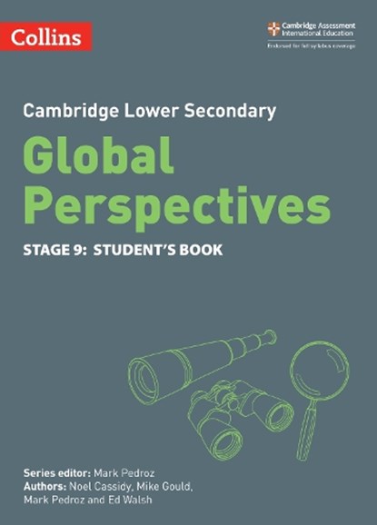 Cambridge Lower Secondary Global Perspectives Student's Book: Stage 9, Noel Cassidy ; Mike Gould ; Mark Pedroz ; Ed Walsh - Paperback - 9780008549404