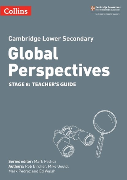 Cambridge Lower Secondary Global Perspectives Teacher's Guide: Stage 8, Rob Bircher ; Mike Gould ; Mark Pedroz ; Ed Walsh - Paperback - 9780008549466