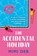 The Accidental Holiday, Mimi Deb - Paperback - 9780008550035