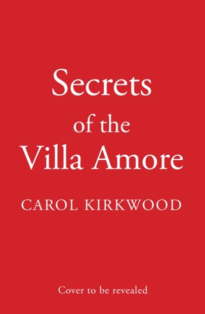Secrets of the Villa Amore, Carol Kirkwood - Paperback - 9780008550936