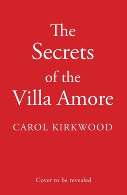 Secrets of the Villa Amore, Carol Kirkwood - Ebook - 9780008550943