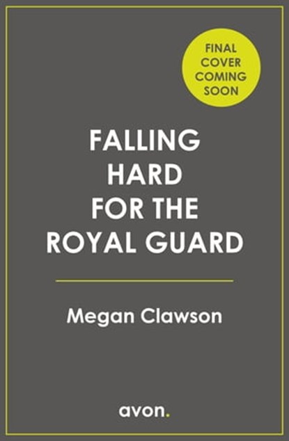 Falling Hard for the Royal Guard, Megan Clawson - Ebook - 9780008554422