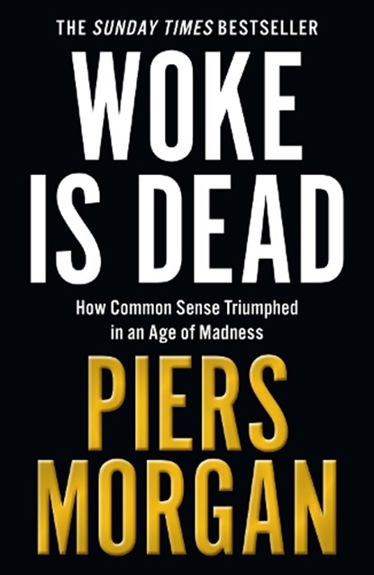 Woke Is Dead, Piers Morgan - Paperback - 9780008555535