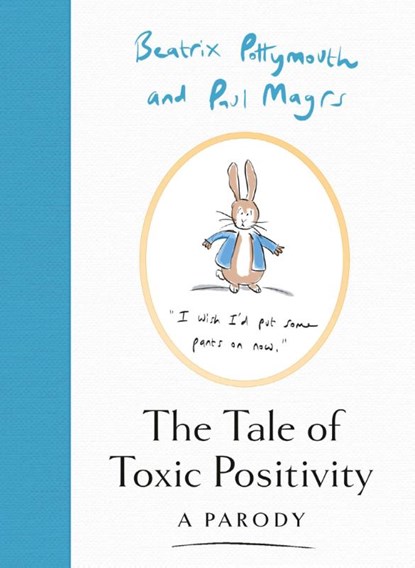 The Tale of Toxic Positivity, Beatrix Pottymouth ; Paul Magrs - Gebonden - 9780008558154