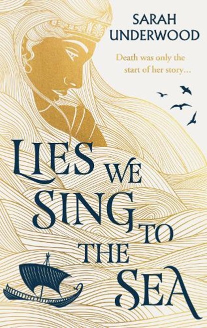 Lies We Sing to the Sea, Sarah Underwood - Gebonden - 9780008558536