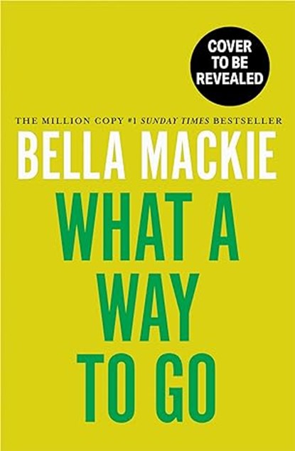 What A Way To Go, Bella Mackie - Paperback - 9780008559526