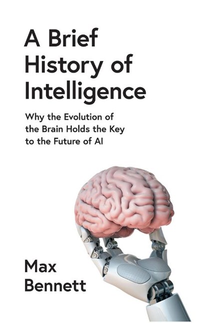 A Brief History of Intelligence, Max Bennett - Gebonden - 9780008560096