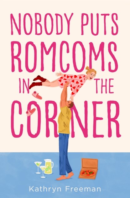 Nobody Puts Romcoms In The Corner, Kathryn Freeman - Paperback - 9780008560331