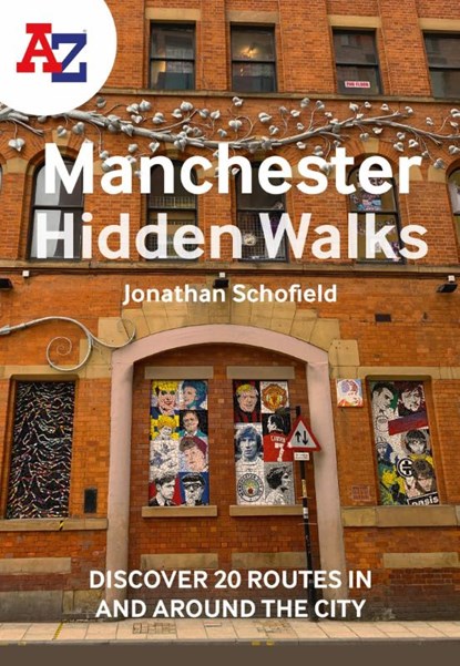 A -Z Manchester Hidden Walks, Jonathan Schofield ; A-Z Maps - Paperback - 9780008564940
