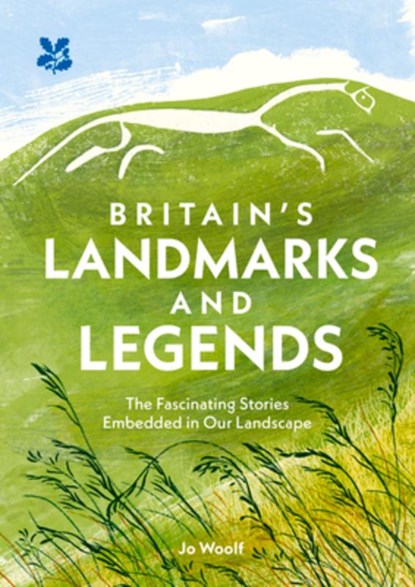 Britain’s Landmarks and Legends, Jo Woolf ; National Trust Books - Gebonden - 9780008567644