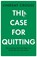 The Case for Quitting, Lindsay Crouse - Gebonden - 9780008568023