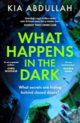 What Happens in the Dark - Kia Abdullah - 9780008570064