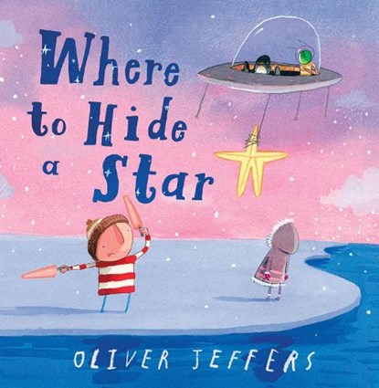 Where to Hide a Star, Oliver Jeffers - Gebonden - 9780008579685