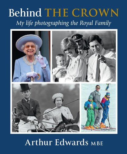 Behind the Crown, Arthur Edwards - Gebonden - 9780008581121