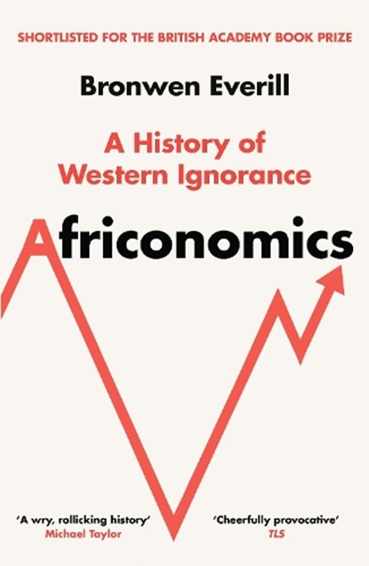 Africonomics, Bronwen Everill - Paperback - 9780008581183