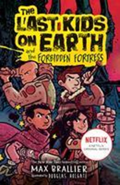 The Last Kids on Earth and the Forbidden Fortress, Max Brallier - Paperback - 9780008582340