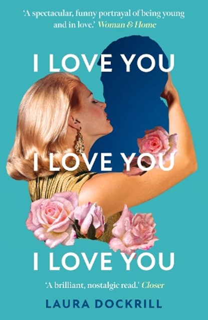 I Love You, I Love You, I Love You, Laura Dockrill - Paperback - 9780008586928