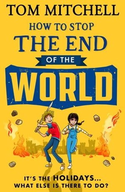 How to Stop the End of the World, Tom Mitchell - Ebook - 9780008597252